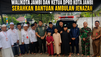 Bukan Aspirasi Biasa, WaliKota dan Ketua DPRD Kota Jambi Serahkan Mobil Ambulan Jenazah Untuk Masyarakat Sungai Putri